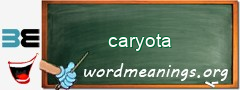 WordMeaning blackboard for caryota
